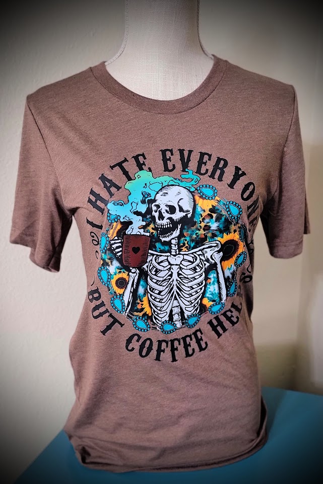 I Hate Everyone But Coffee Helps